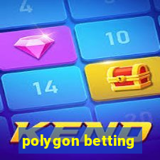 polygon betting